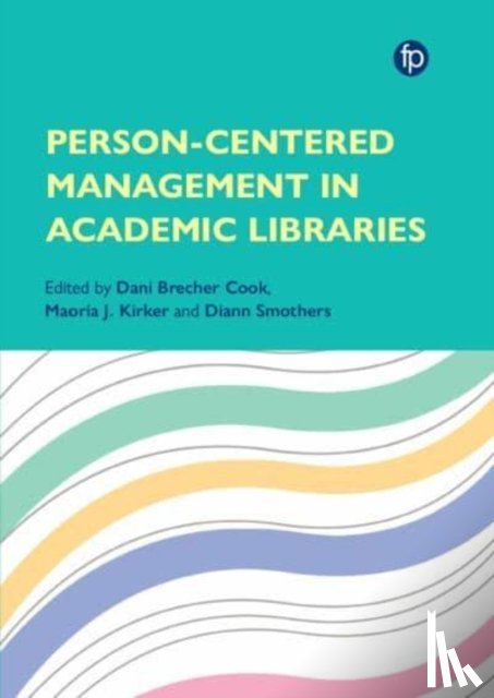  - Person-Centered Management in Academic Libraries