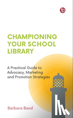 Band, Barbara - Championing Your School Library
