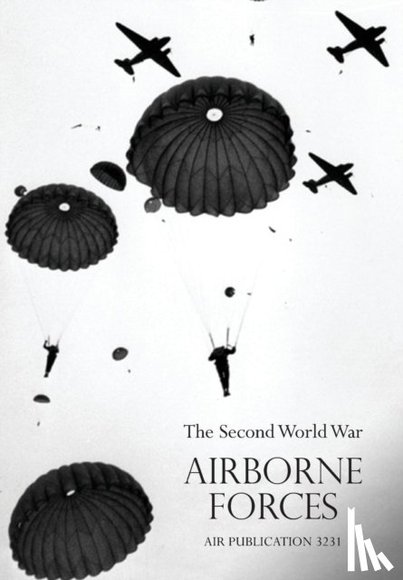 Air Ministry, Air Historical Branch - Airborne Frcesthe Second World War 1939-1945, Royal Air Force.