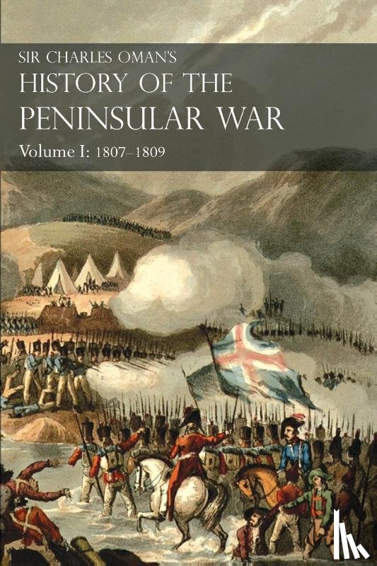 Oman, Charles William - Volume 1 History of the Peninsular War