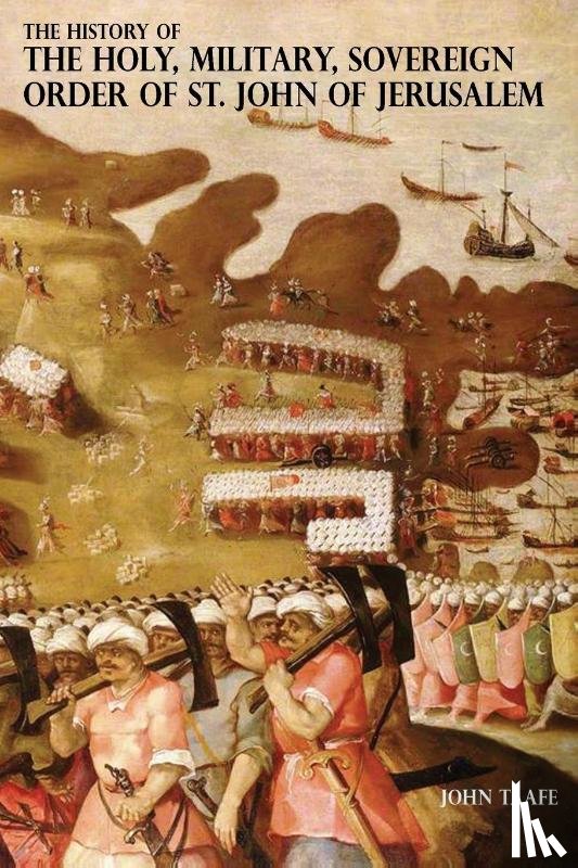 Taafe, John - The History of the Holy, Military, Sovereign Order of St. John of Jerusalem