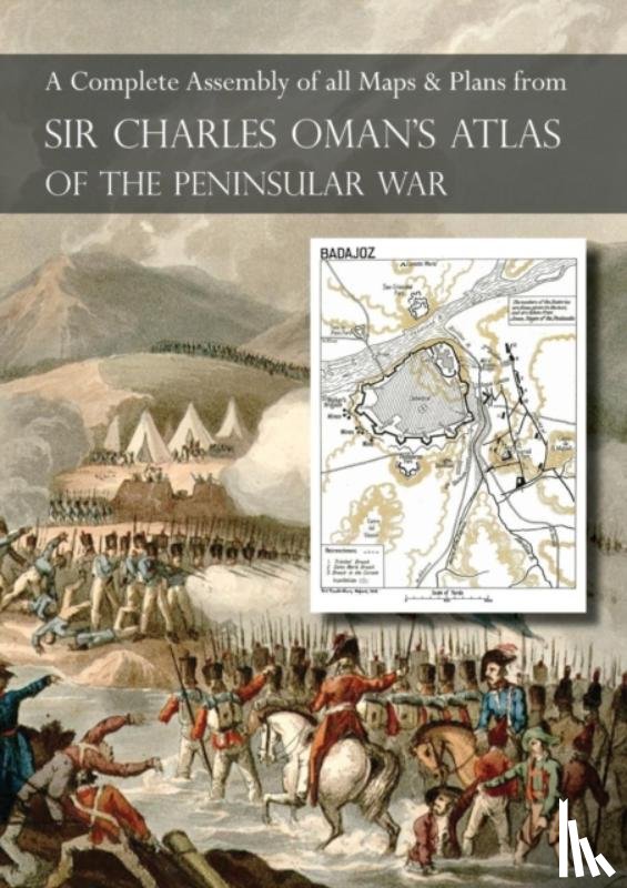 Oman, Sir Charles - OMAN's ATLAS OF THE PENINSULAR WAR