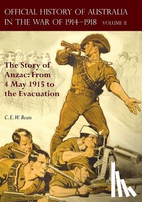 C. E. W. Bean, Bean - THE OFFICIAL HISTORY OF AUSTRALIA IN THE WAR OF 1914-1918