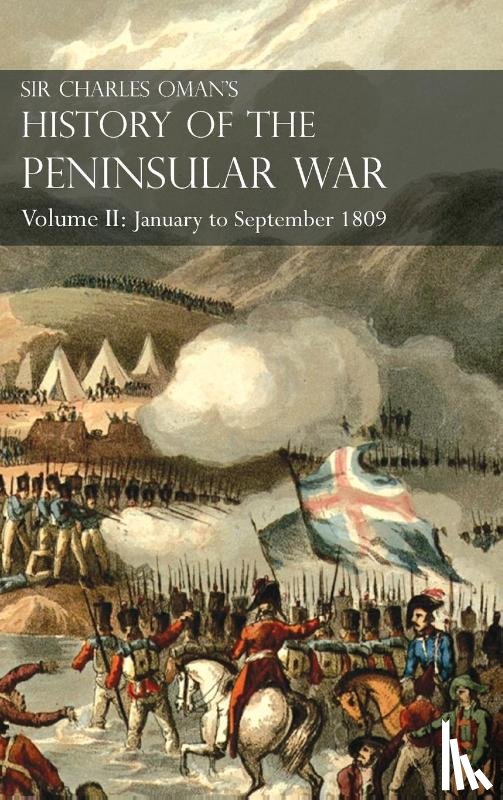 Oman, Sir Charles - Sir Charles Oman's History of the Peninsular War Volume II