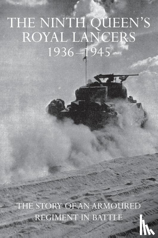  - The Ninth Queen's Royal Lancers 1936-1945