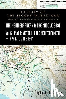 Molony, Brigadier C J C - MEDITERRANEAN AND MIDDLE EAST VOLUME VI; Victory in the Mediterranean Part I, 1st April to 4th June1944. HISTORY OF THE SECOND WORLD WAR