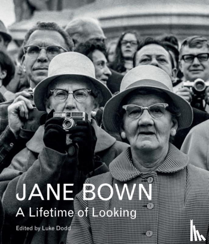 Bown, Jane - Jane Bown: A Lifetime of Looking