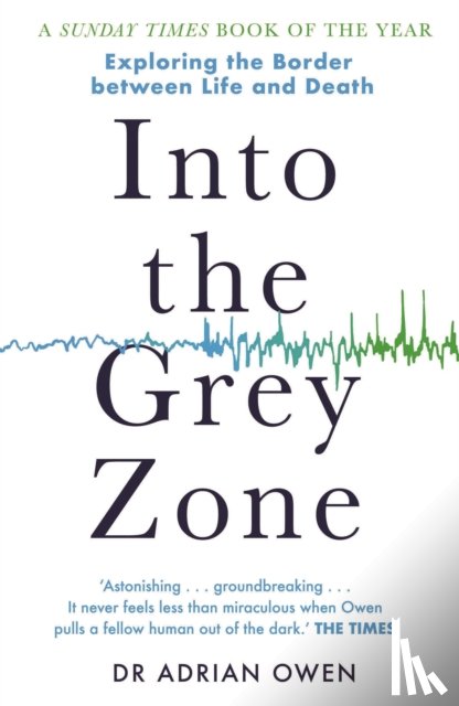 Owen, Dr Adrian - Into the Grey Zone