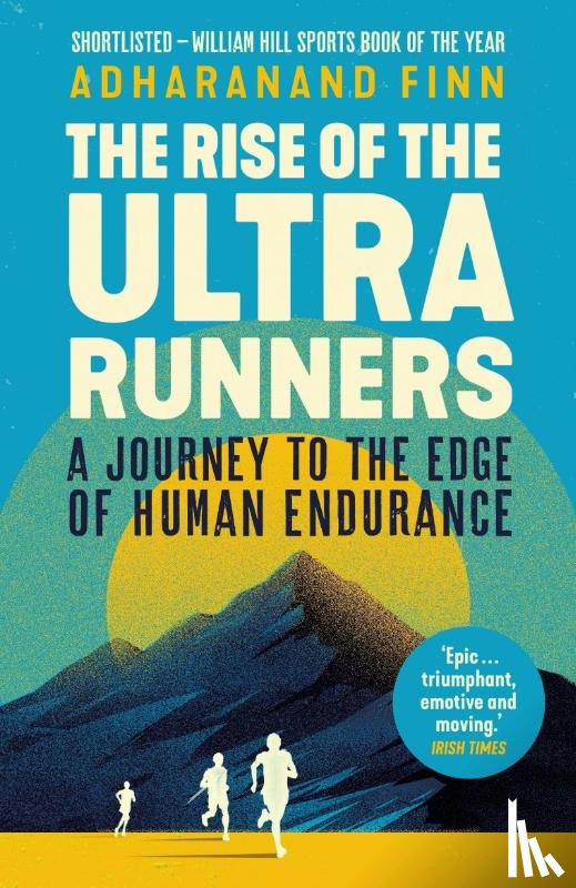 Finn, Adharanand - The Rise of the Ultra Runners