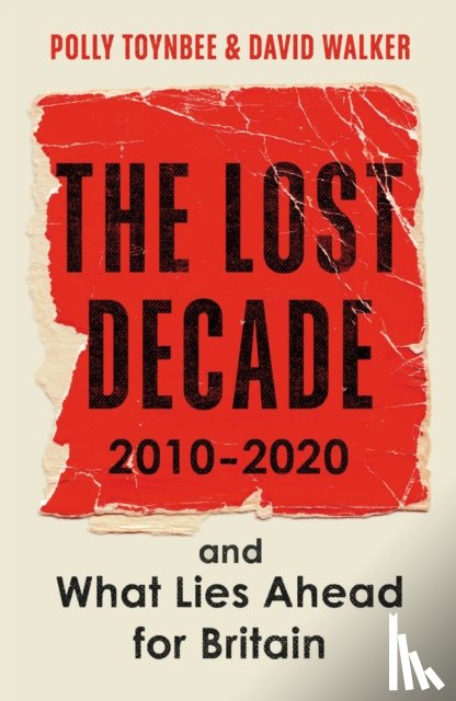 Toynbee, Polly, Walker, David - The Lost Decade