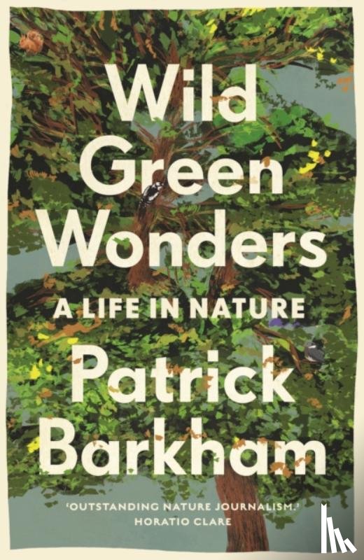 Barkham, Patrick - Wild Green Wonders