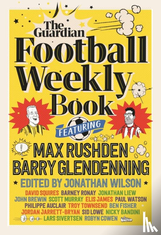 Glendenning, Barry, Rushden, Max (Guardian Football Weekly) - The Football Weekly Book