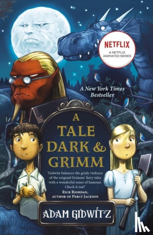 Gidwitz, Adam - A Tale Dark and Grimm