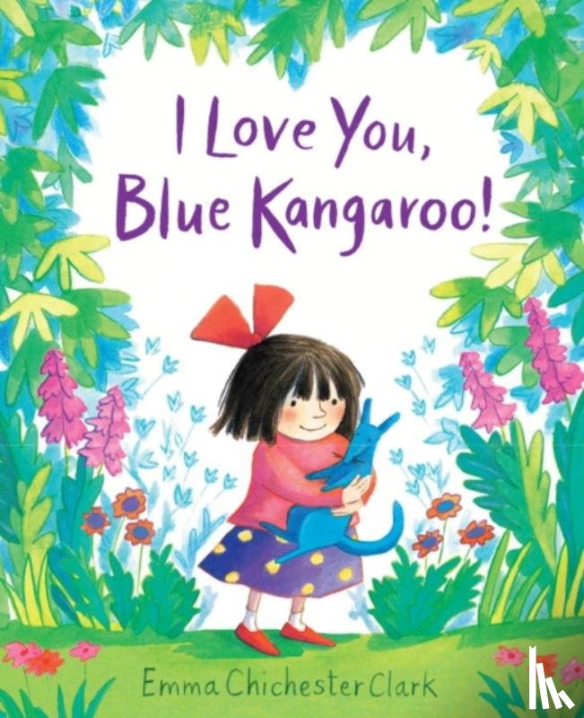 Chichester Clark, Emma - I Love You, Blue Kangaroo!