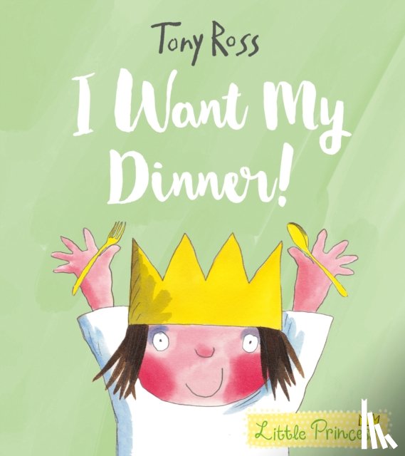 Ross, Tony - I Want My Dinner!