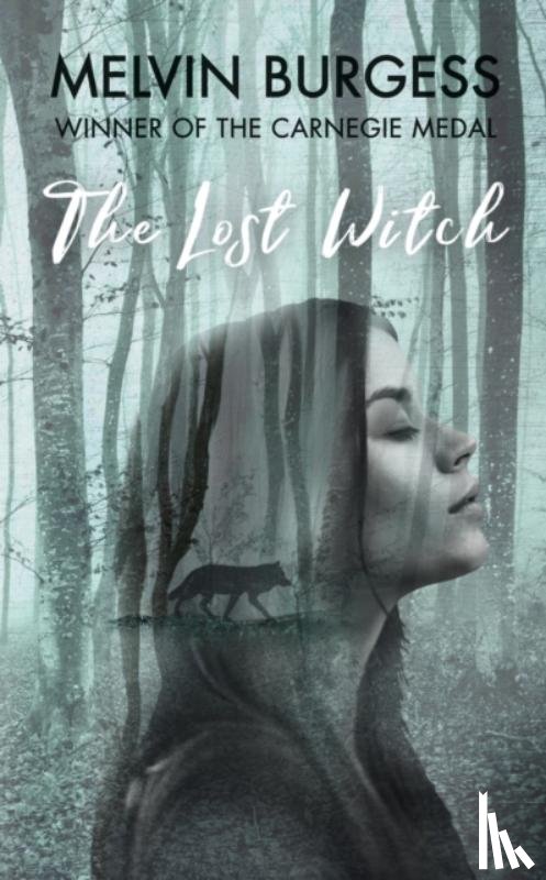 Burgess, Melvin - The Lost Witch