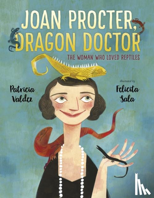 valdez, patricia - Joan procter, dragon doctor : the woman who loved reptiles