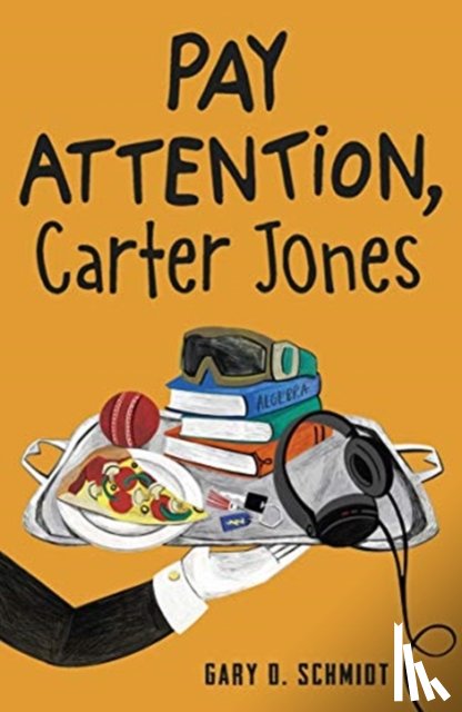 Schmidt, Gary D. - Pay Attention, Carter Jones