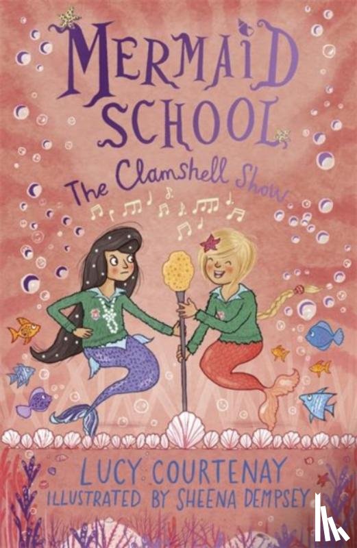Courtenay, Lucy - Mermaid School: The Clamshell Show