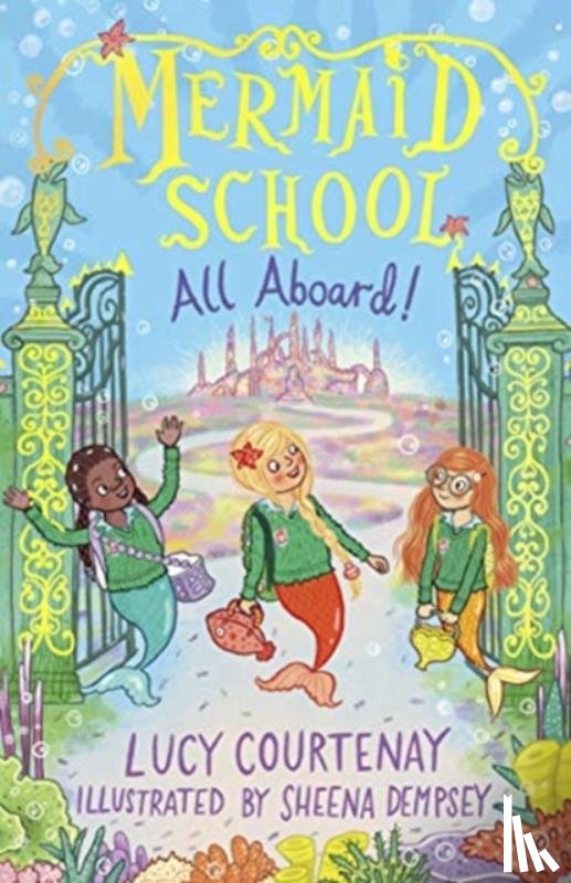 Courtenay, Lucy - Mermaid School: All Aboard!