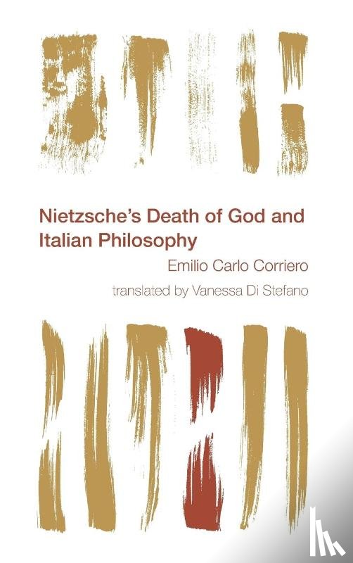 Corriero, Emilio Carlo - Nietzsche's Death of God and Italian Philosophy