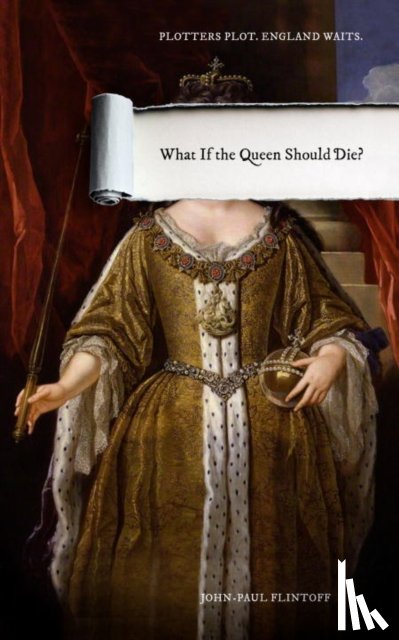 Flintoff, John-Paul - What If the Queen Should Die?