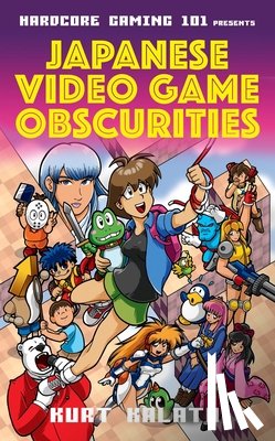 Kalata, Kurt - Hardcore Gaming 101 Presents: Japanese Video Game Obscurities