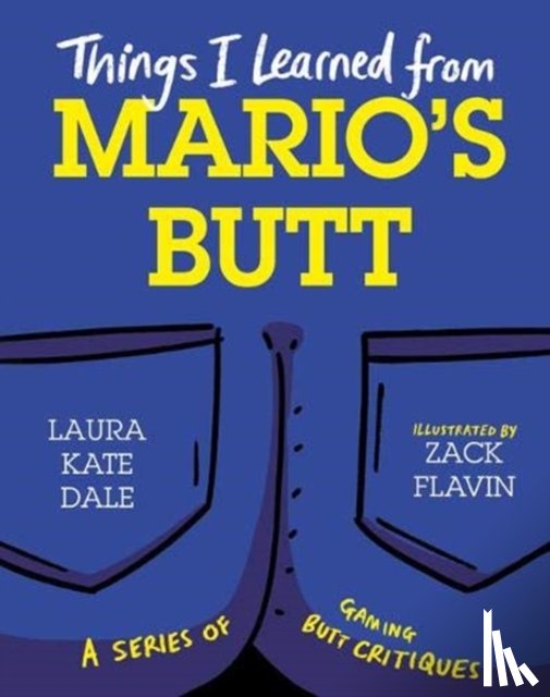 Dale, Laura Kate - Things I Learned from Mario's Butt
