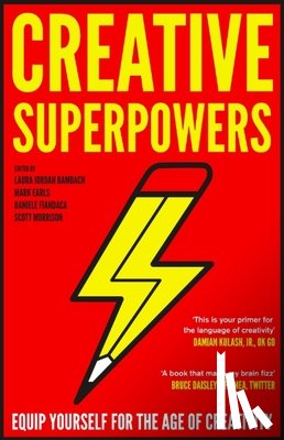Bambach, Laura Jordan, Earls, Mark, Fiandaca, Daniele, Morrison, Scott - Creative Superpowers