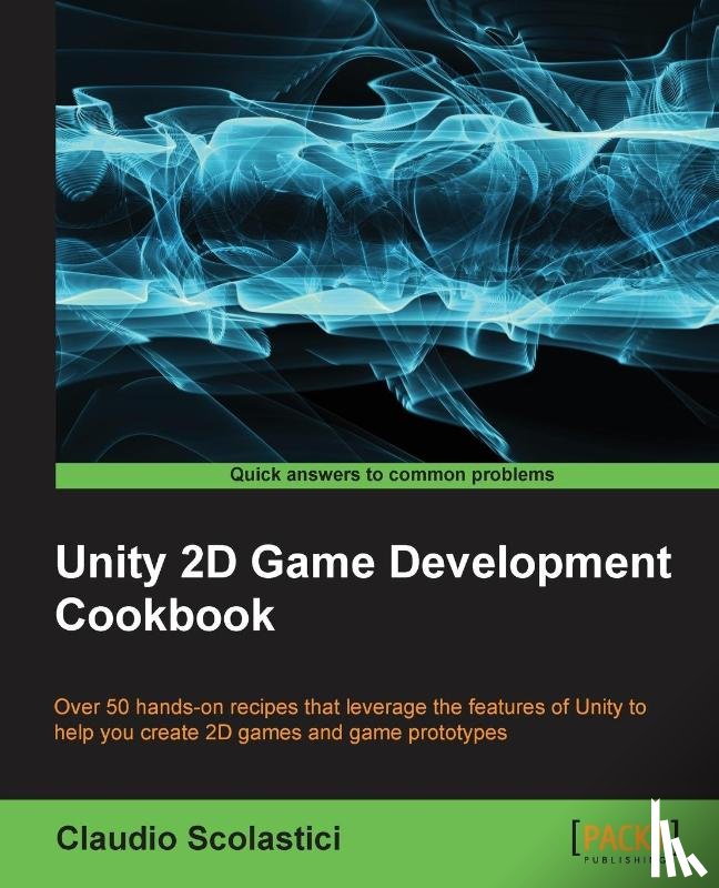Scolastici, Claudio - Unity 2D Game Development Cookbook