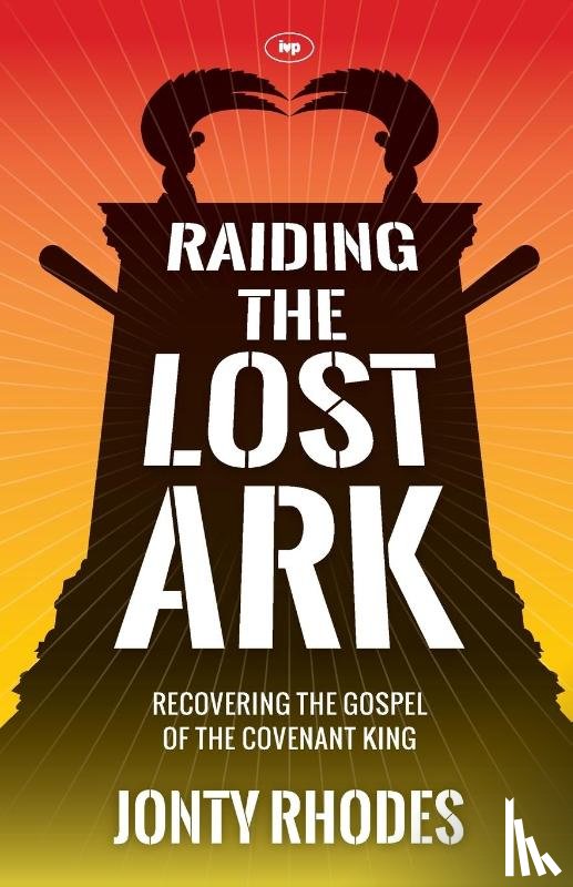 Rhodes, Jonty (Author) - Raiding the Lost Ark