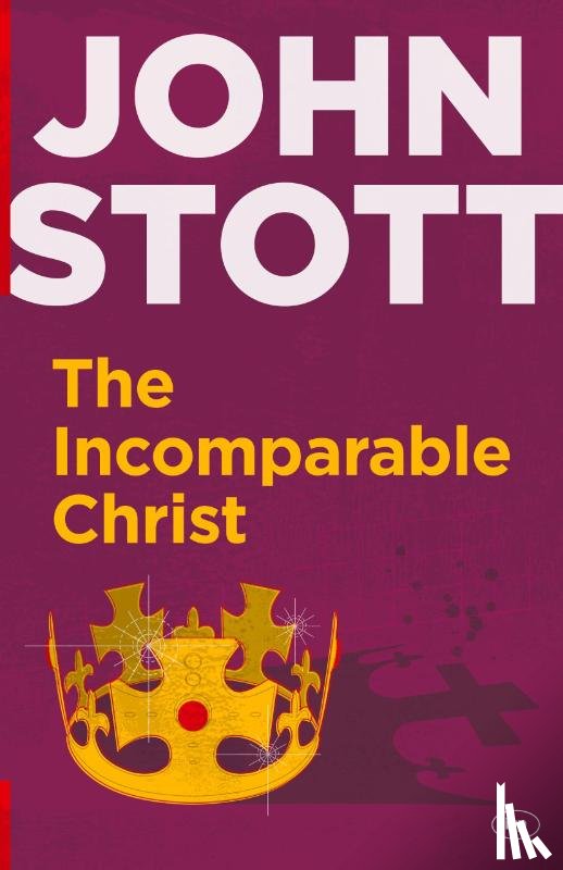 Stott, John (Author) - The Incomparable Christ