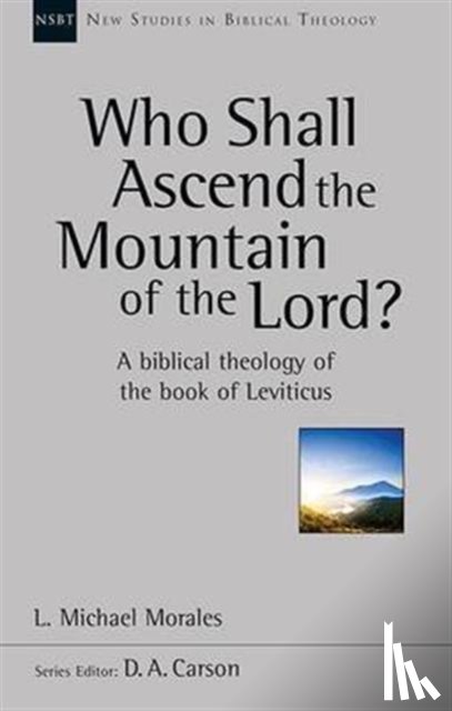 Morales, L Michael - Who Shall Ascend the Mountain of the Lord?