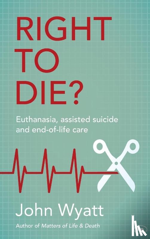Wyatt, John (Author) - Right To Die?
