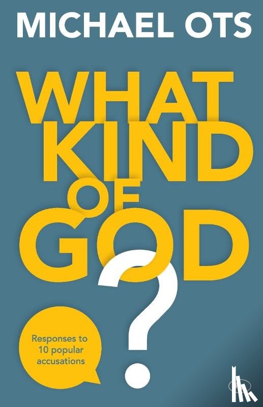 Ots, Michael (Author) - What Kind of God?