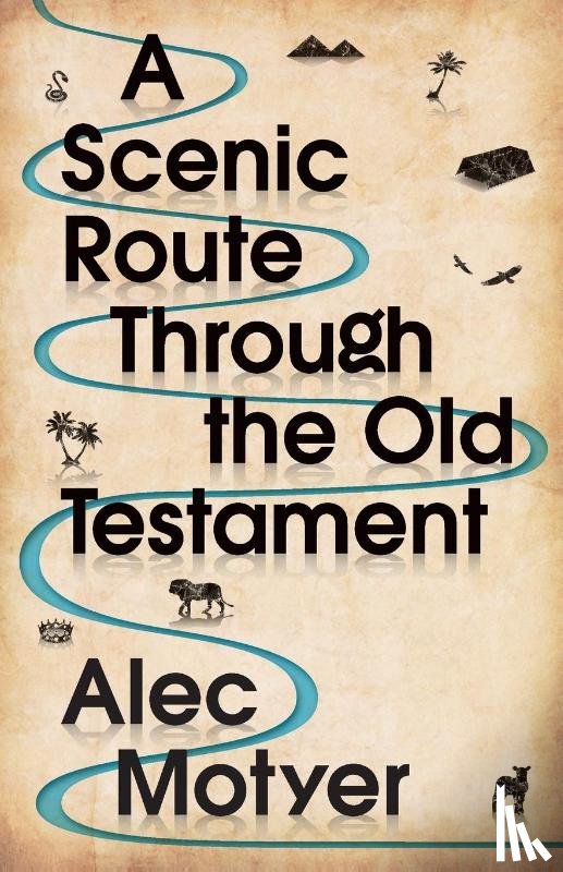 Motyer, Alec (Author) - A Scenic Route Through the Old Testament