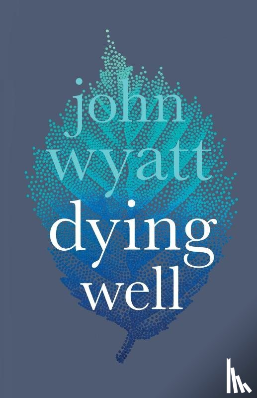 Wyatt, John - Dying Well