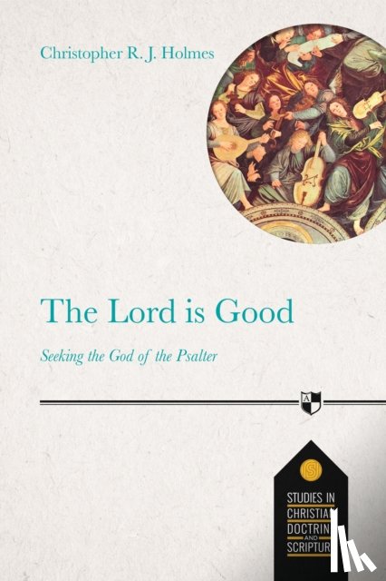 Holmes, Christopher R. J. - The Lord Is Good
