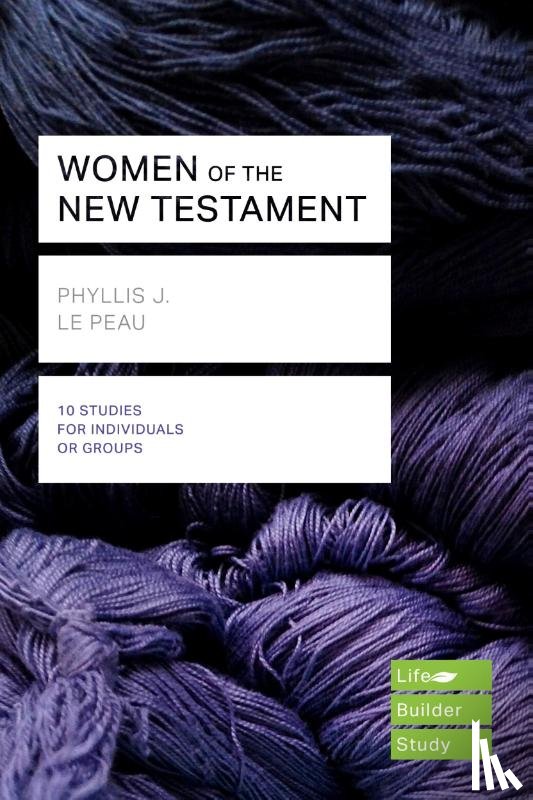 Le Peau, Phyllis J - Women of the New Testament (Lifebuilder Study Guides)