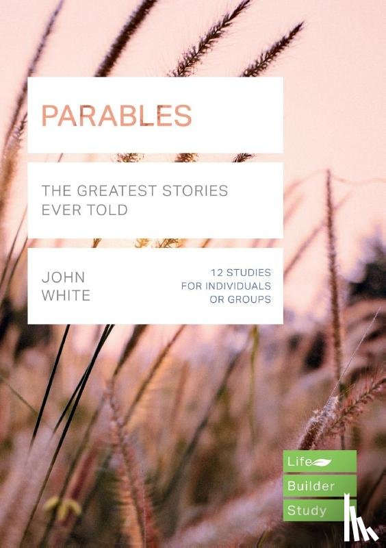 John White - Parables (Lifebuilder Study Guides)