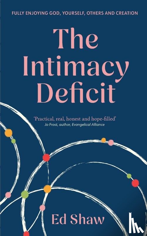 Shaw, Ed - The Intimacy Deficit – Fully Enjoying God, Self, Others and Creation