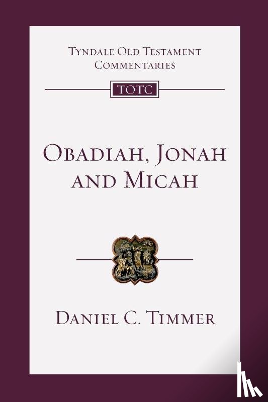 Timmer, Daniel C. - Obadiah, Jonah and Micah