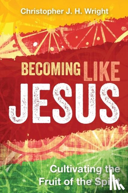 Wright, Christopher J. H. - Becoming Like Jesus
