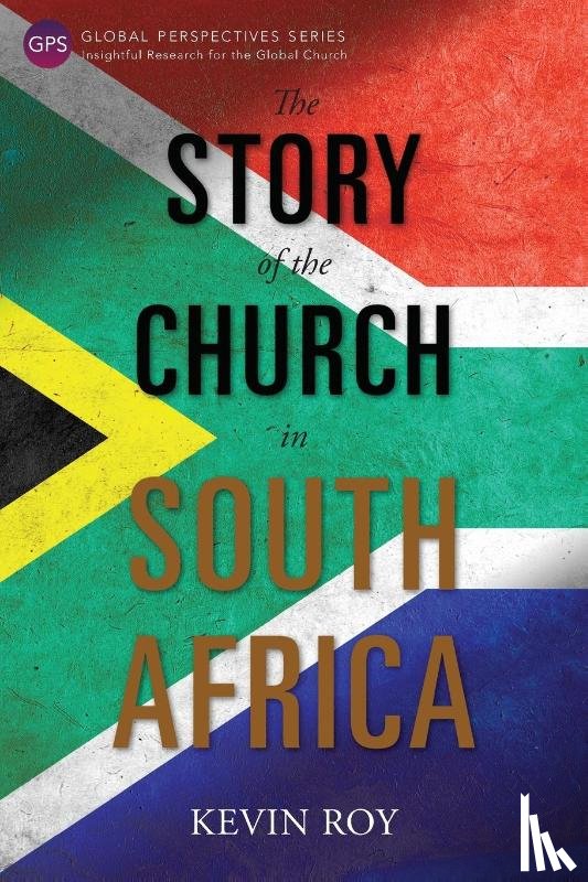 Roy, Kevin - The Story of the Church in South Africa
