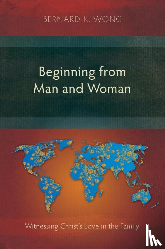Wong, Bernard K - Beginning from Man and Woman
