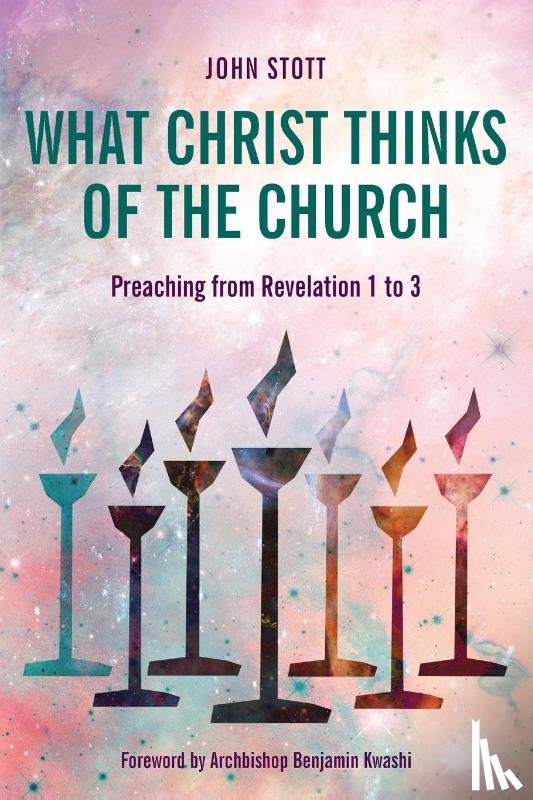 Stott, John - What Christ Thinks of the Church