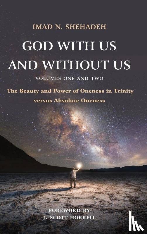 Shehadeh, Imad N. - God With Us and Without Us, Volumes One and Two