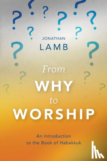 Lamb, Jonathan - From Why to Worship