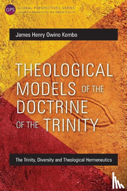 Kombo, James Henry Owino - Theological Models of the Doctrine of the Trinity