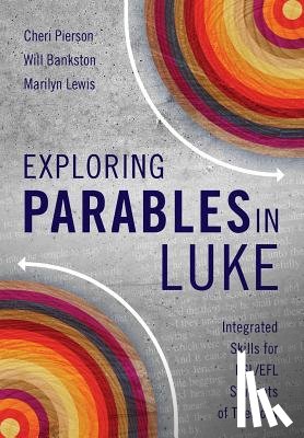 Pierson, Cheri L., Bankston, Will, Lewis, Marilyn - Exploring Parables in Luke